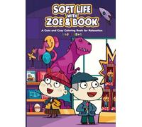 Soft Life With Zoe & Book: A Cute and Cozy Coloring Book for Relaxation