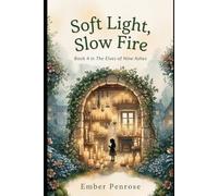 Soft Light, Slow Fire: A Cozy Fantasy Novel of Nine Ashes: 4 (The Elves of Nine Ashes (Cozy Fantasy))
