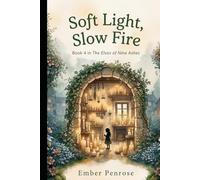 Soft Light, Slow Fire: A Cozy Fantasy Novel of Nine Ashes (The Elves of Nine Ashes (Cozy Fantasy))