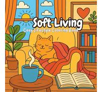 Soft Living: Cozy Lifestyle Moments to Calm the Mind