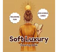 Soft Luxury Coloring Book: 30 Elegant Minimalist Boho Coloring Pages for Relaxation, Self-Care, Calm Living, and Feminine Aesthetic | Bold and Easy | For Adult and Teens
