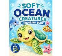 Soft Ocean Creatures Coloring Book for Kids Ages 3-6: 50 Cute Ocean Animal Coloring Pages for Kids with Easy Simple Designs and Thick Bold Lines, Under the Sea Coloring Book for Toddlers
