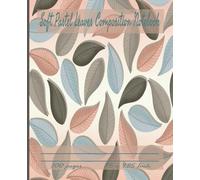 Soft Pastel Leaves B5 Composition Notebook: Ideal for Note-Taking, Journaling, Writing, and Creative Expression with a Calming Nature-Inspired Design| ... Perfect For school, College And Office Work