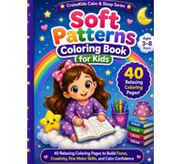 Soft Patterns Coloring Book for Kids: 40 Relaxing Coloring Activities to Build Focus, Creativity, Confidence, and Fine Motor Skills (CruiseKids Activity Collection)