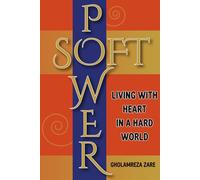 Soft Power: Living with Heart in a Hard World (Emotional Freedom & Self-Mastery Series)