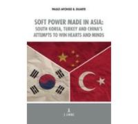 Soft Power Made In Asia: South Korea Turkey And China S Attempts To Wi