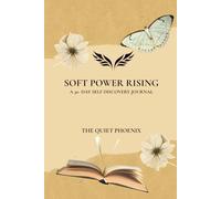 Soft Power Rising: A 30-Day Self Discovery Journal