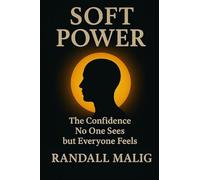 Soft Power: The Confidence No One Sees but Everyone Feels