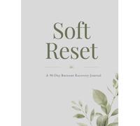 Soft Reset: A 90-Day Guided Journal for Reflection and Self-Care