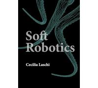 Soft Robotics (Intelligent Robotics and Autonomous Agents series)