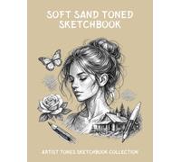 Soft Sand Toned Sketchbook: Artist Tones Sketchbook Collection, Paper for Pencil & White Pencil Drawing