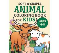 Soft & Simple Animal Coloring Book for kids ages 4-8: A Fun and Easy Coloring Book for kids