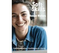 Soft Skills for Remote Workers: Communication, Confidence & Clarity
