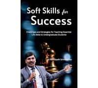 Soft Skills for Success: Challenges and Strategies for Teaching Essential Life Skills to Undergraduate Students