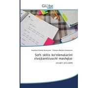 Soft skills ko'nikmalarini rivojlantiruvchi mashqlar: USLUBIY QO'LLANMA