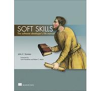 Soft Skills:The software developer's life manual