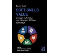Soft Skills Value: Un viaggio trasformativo nelle 5 dimensioni dell’Essere