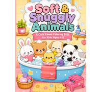 Soft & Snuggly Animals: A Cute Kawaii Coloring Book for Kids Ages 4-8