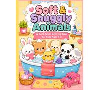 Soft & Snuggly Animals: A Cute Kawaii Coloring Book for Kids Ages 4-8