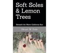 Soft Soles & Lemon Trees: Beneath the Warm California Sun (Heart N Sole)