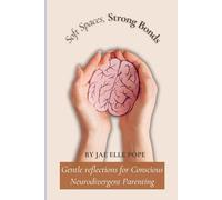 Soft Spaces, Strong Bonds: Gentle reflections for conscious neurodivergent parenting