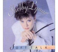 Soft Talk by Shelby Lynne (1991-08-27)