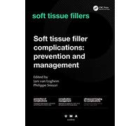 Soft Tissue Filler Complications: Prevention and Management (UMA Academy Series in Aesthetic Medicine)
