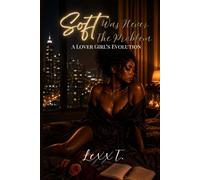 Soft Was Never The Problem: A Lover Girl's Evolution