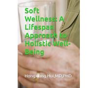 Soft Wellness: A Lifespan Approach to Holistic Well-Being
