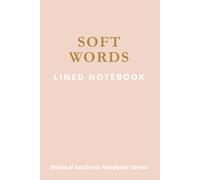 Soft Words: A Gentle Lined Notebook for Daily Writing and Reflection