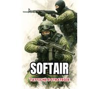 Softair : Tattiche e Strategie