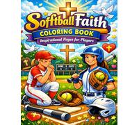 Softball Faith Coloring Book: Inspirational Pages for Players: A Fun and Inspiring Sports Coloring Book with Faith Filled Softball Scenes for Kids Teens and Young Athletes