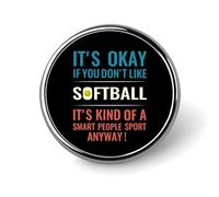Softball Is A Sport for Smart People Round Brooch Pin Badge Lapel Tie Pin for Women Men Office Worker Teacher Decor
