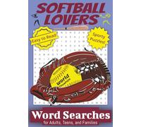 Softball Lovers Word Searches: Word Searches with Easy to Read Print for Family Fun about Softball, Softball Games, Softball Terms, and More | 6x9 ... Gift for Vacations, Holidays, and Free Times