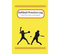 Softball Practice Log: Track Drills, Skills, and Progress