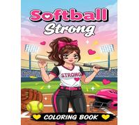 Softball Strong: A Bold and Easy Softball Coloring Book for Girls Featuring Empowering Action Illustrations to Build Confidence in Young Athletes