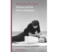 Softening Our Gaze: Shiatsu and the Inner Landscape
