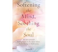 Softening the Mind, Soothing the Soul