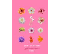 Softgirlnewpaper's All the Beautiful Things Daily Journal : Flower Edition