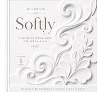 SOFTLY: A Relief Coloring Book for Rest & Calm