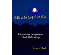 Softly in the Quiet of the Night: Life and love in a post-war North Wales village