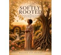 Softly Rooted: A Coloring Book of Rest, Growth, and Everyday Joy for Black Women (Black Voices Wellness Coloring Collection)