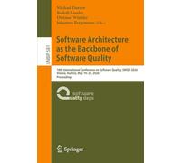 Software Architecture as the Backbone of Software Quality: 18th International Conference on Software Quality, SWQD 2026, Vienna, Austria, May 19-21, ... in Business Information Processing, 581)