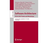 Software Architecture. ECSA 2025 Tracks and Workshops: Limassol, Cyprus, September 15-19, 2025, Proceedings (Lecture Notes in Computer Science)