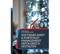Software Asset & Portfolio Management erfolgreich gestalten: Der Praxisleitfaden für nachhaltiges Lizenz- und Softwaremanagement: 16