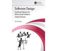 Software Design: Creating Solutions for Ill-Structured Problems (Chapman & Hall/CRC Innovations in Software Engineering and Software Development Series)