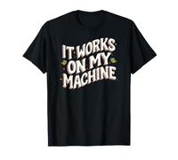 Software Developer It Works On My Machines Camiseta