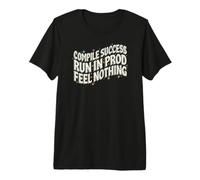 Software Developer Run In Prod Feel Nothing Camiseta Premium