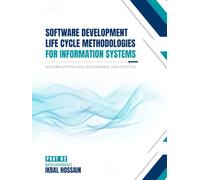 SOFTWARE DEVELOPMENT LIFE CYCLE METHODOLOGIES FOR INFORMATION SYSTEMS: Modern Approaches, Governance, And Practice Part II