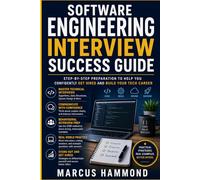 Software Engineering Interview Success Guide: The Complete Preparation Manual for Software Engineers